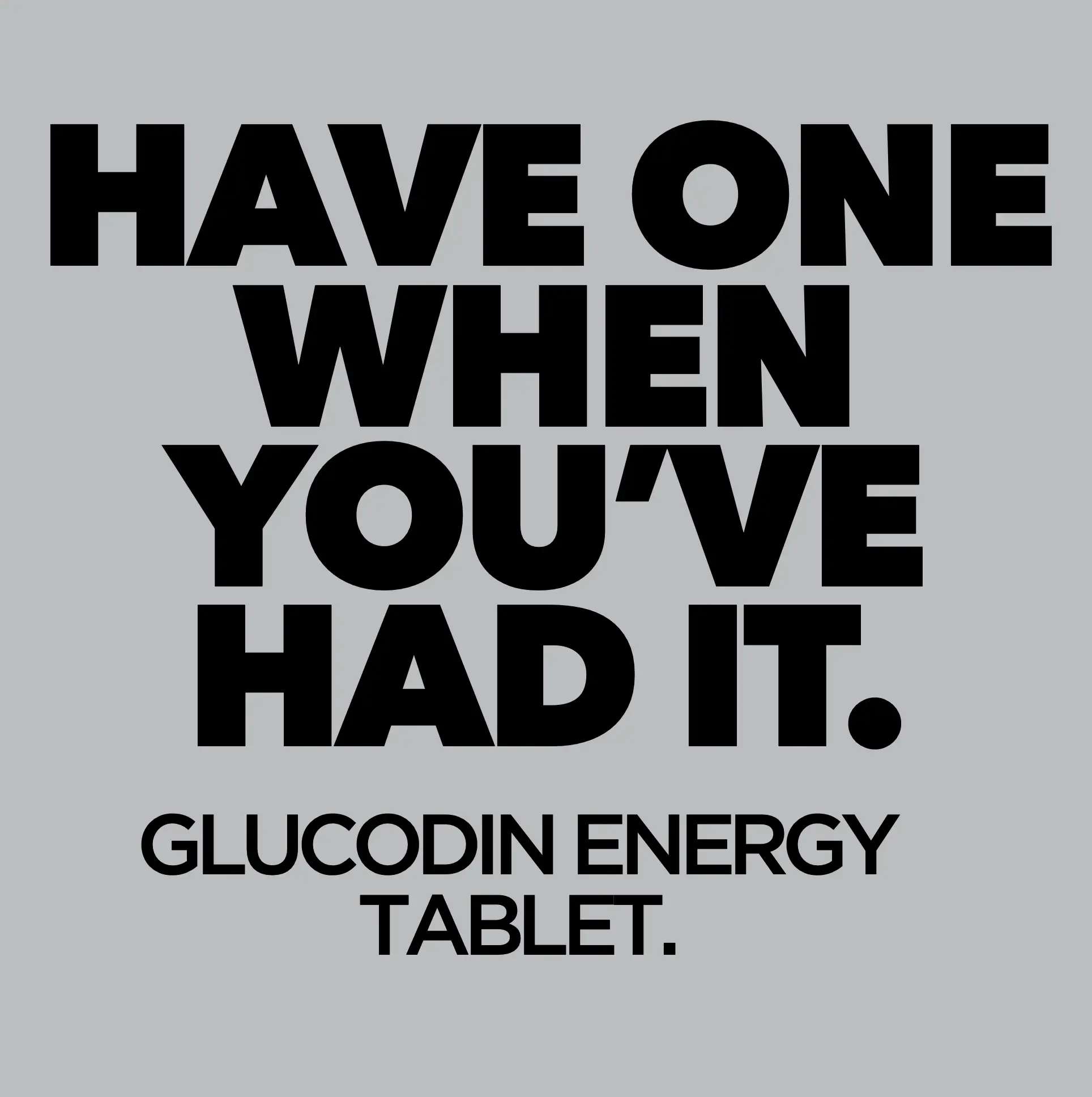 HAVE ONE
